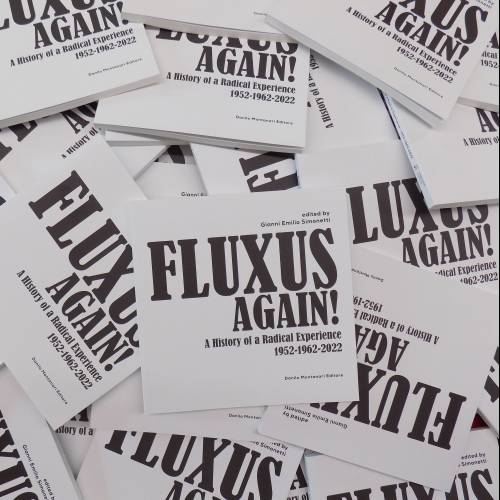 Fluxus, again ! A History of a Radical Experience 1952-1962-2022